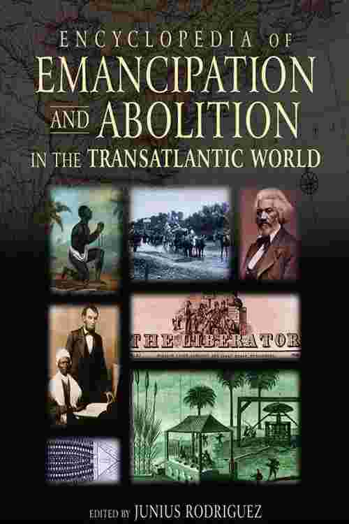 Encyclopedia of Emancipation and Abolition in the Transatlantic World