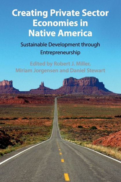 Creating Private Sector Economies in Native America