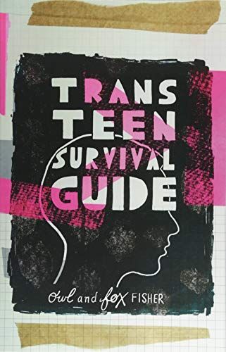 Trans Teen Survival Guide