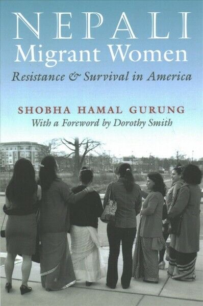 Nepali Migrant Women: Resistance and Survival in America