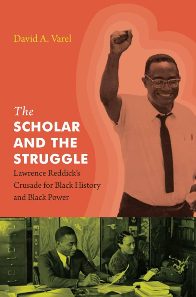 The Scholar and the Struggle: Lawrence Reddick's Crusade for Black History and Black Power