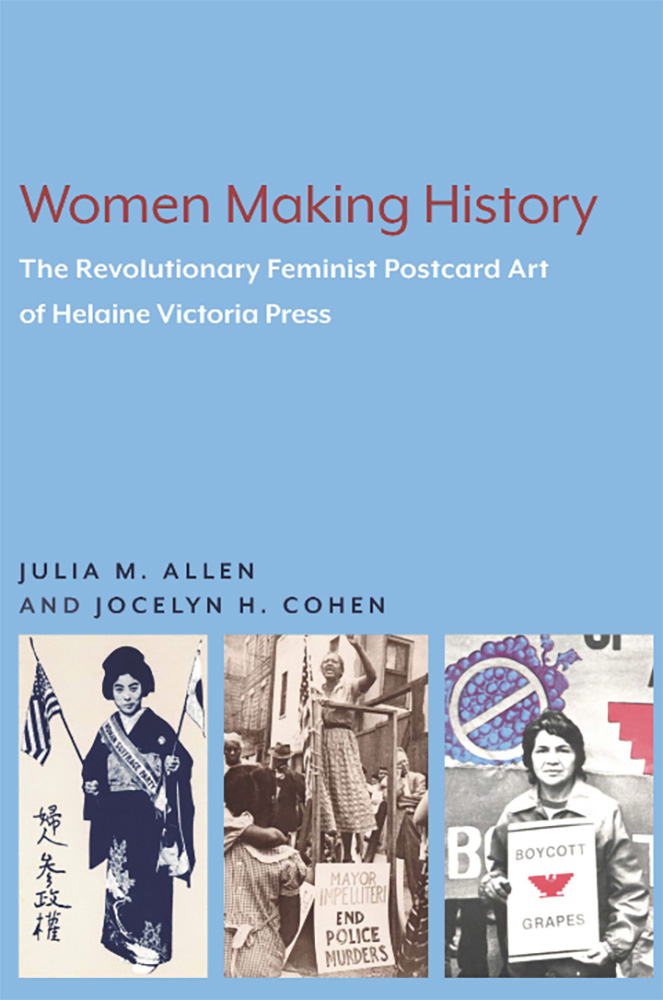 Women Making History: The Revolutionary Feminist Postcard Art of Helaine Victoria Press