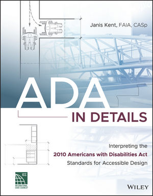 ADA in Details : Interpreting the 2010 Americans with Disabilities Act Standards for Accessible Design