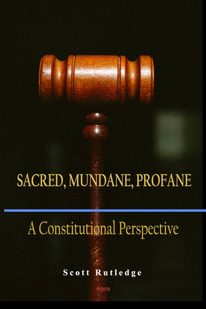 Sacred, mundane, profane : a constitutional perspective