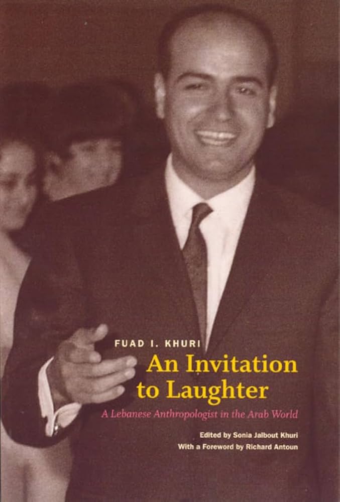 An invitation to laughter : a Lebanese anthropologist in the Arab world