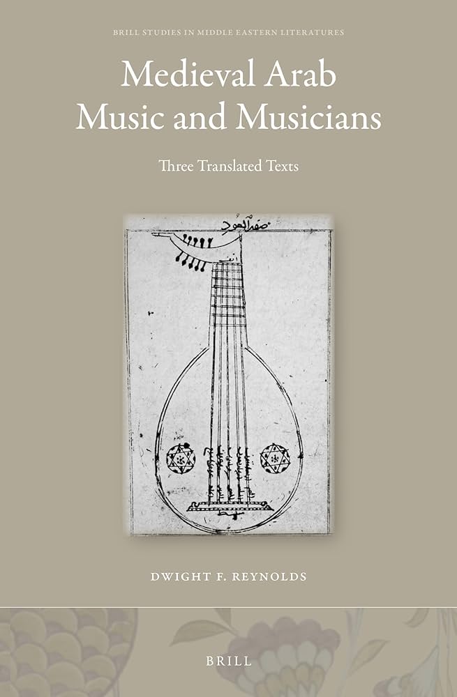 Medieval Arab Music and Musicians: Three Translated Texts