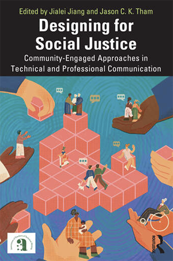 Designing for Social Justice: Community-Engaged Approaches in Technical and Professional Communication