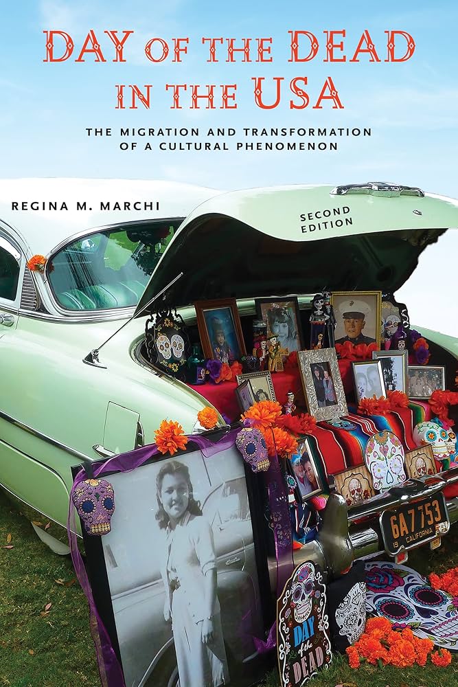Day of the Dead in the USA, Second Edition: The Migration and Transformation of a Cultural Phenomenon